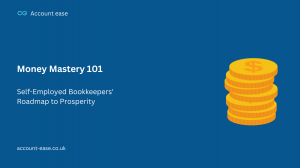 Money Mastery 101: Self-Employed Bookkeepers' Roadmap to Prosperity